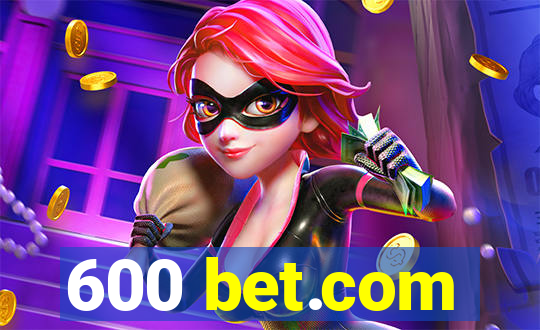 600 bet.com