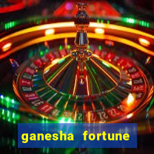 ganesha fortune minutos pagantes