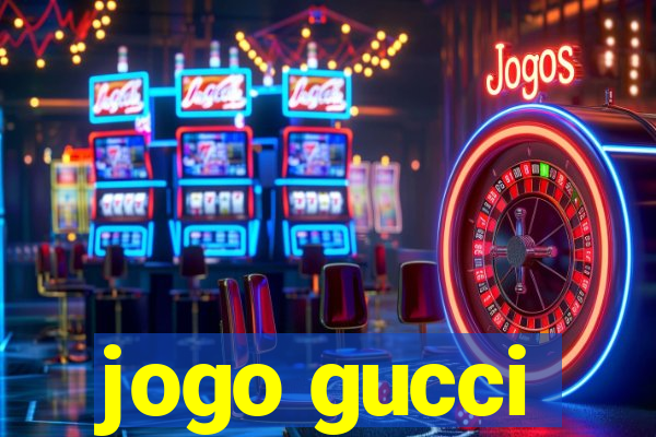 jogo gucci