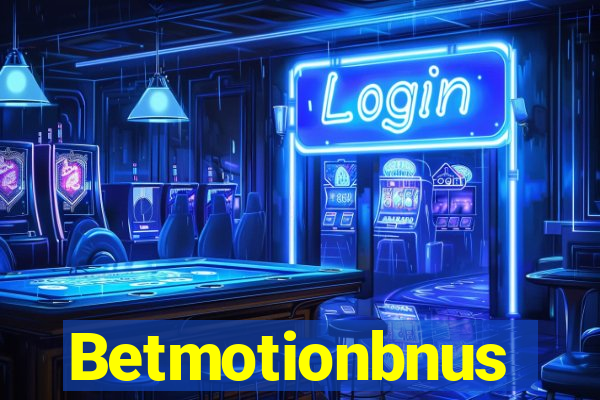 Betmotionbnus