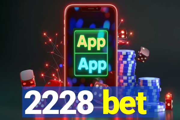 2228 bet