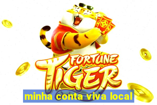 minha conta viva local