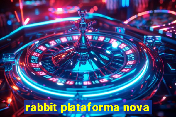 rabbit plataforma nova