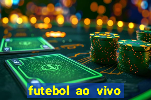 futebol ao vivo hoje futemax