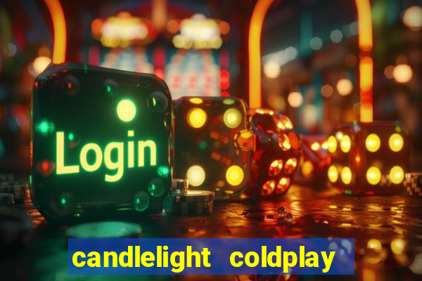 candlelight coldplay x imagine dragons