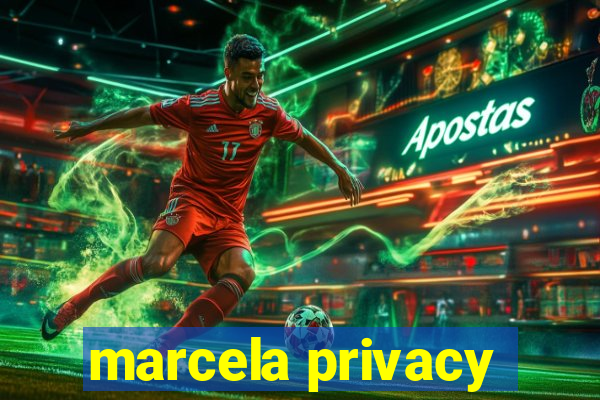 marcela privacy