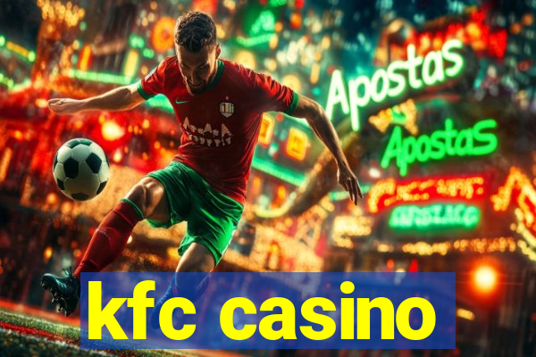 kfc casino