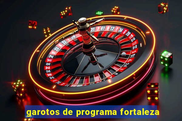 garotos de programa fortaleza