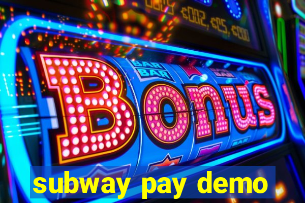 subway pay demo