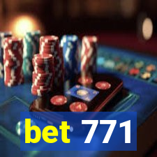 bet 771