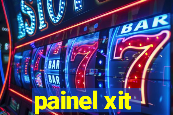 painel xit