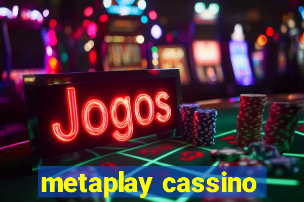 metaplay cassino