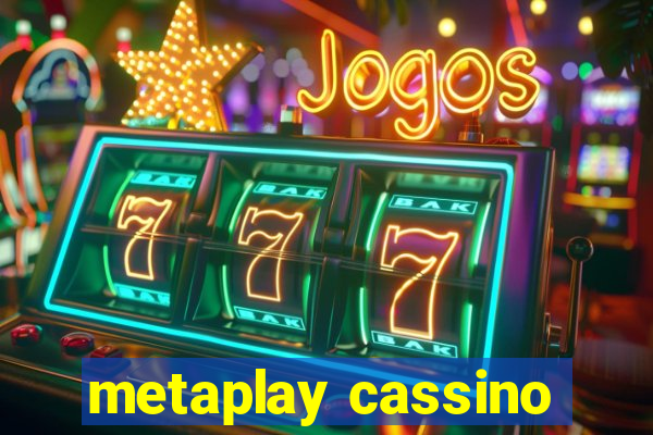 metaplay cassino