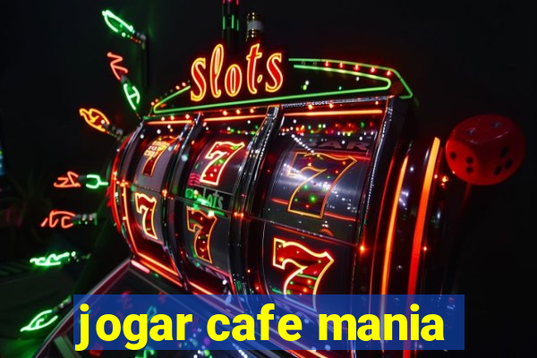 jogar cafe mania