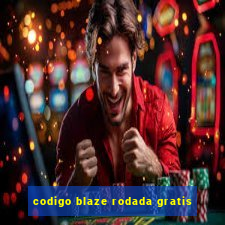 codigo blaze rodada gratis