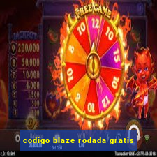 codigo blaze rodada gratis