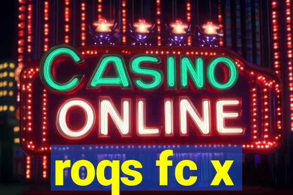 roqs fc x