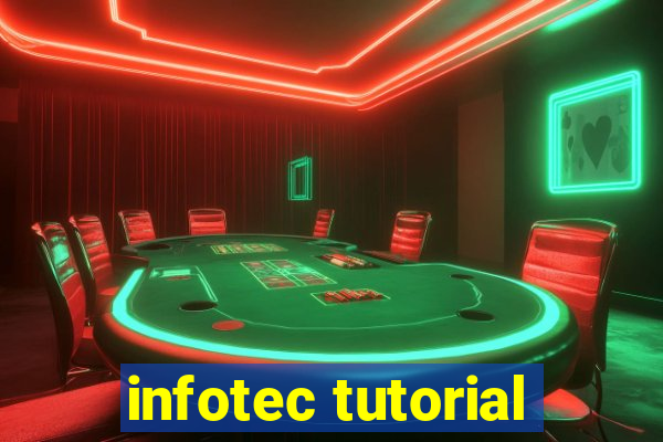 infotec tutorial