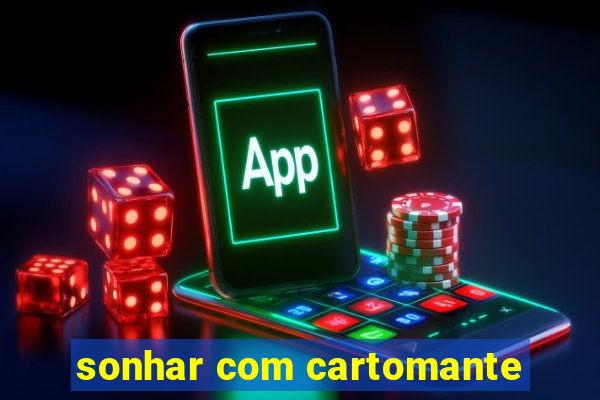 sonhar com cartomante