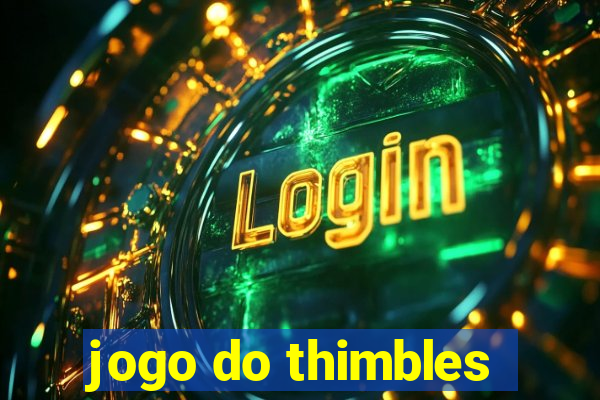 jogo do thimbles