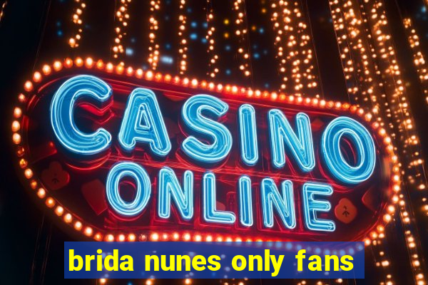 brida nunes only fans