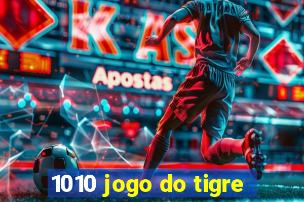 1010 jogo do tigre