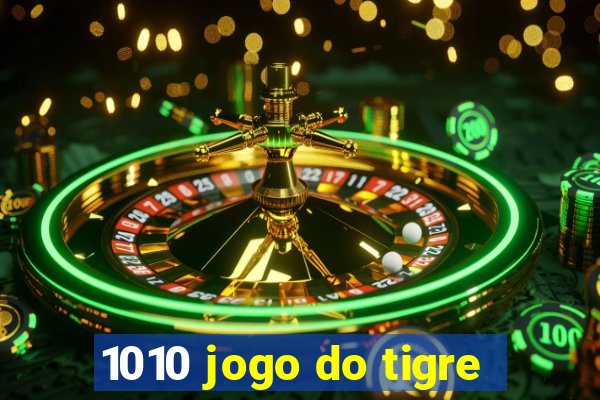 1010 jogo do tigre