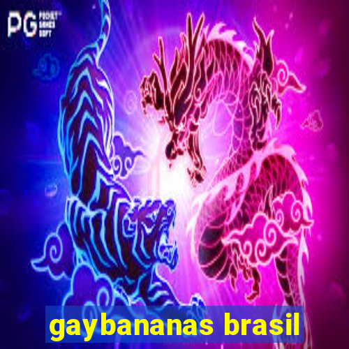 gaybananas brasil