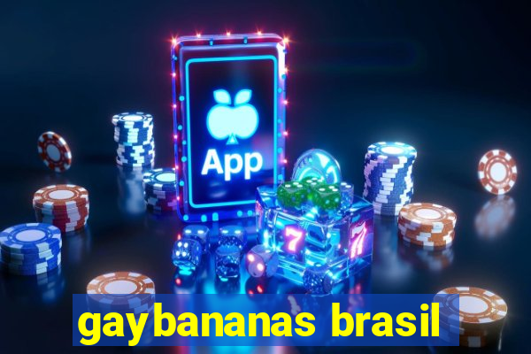 gaybananas brasil