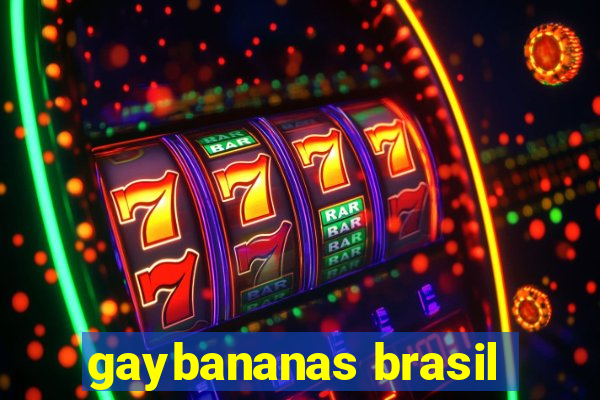 gaybananas brasil