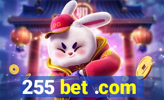 255 bet .com