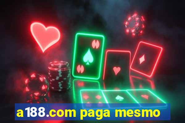 a188.com paga mesmo