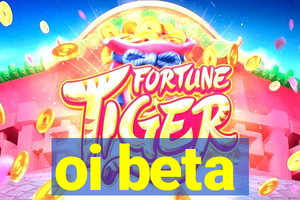 oi beta