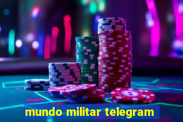 mundo militar telegram