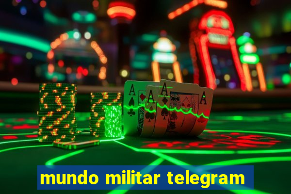 mundo militar telegram