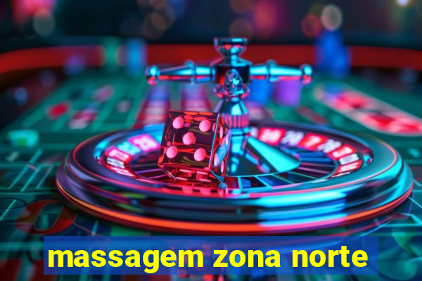 massagem zona norte