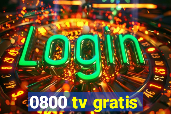 0800 tv gratis