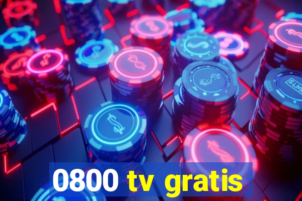 0800 tv gratis