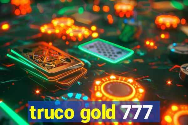 truco gold 777