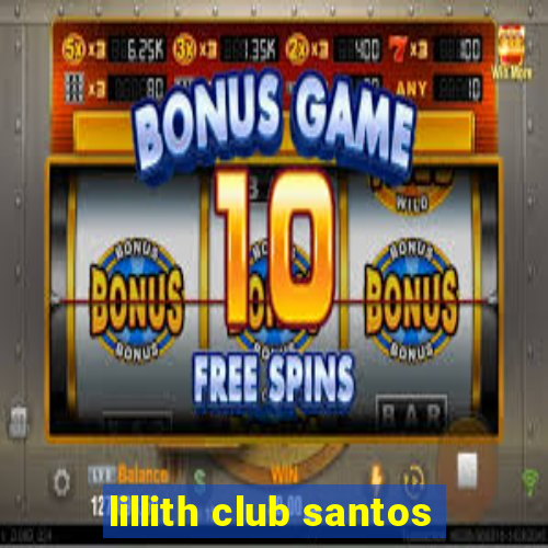 lillith club santos