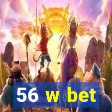 56 w bet