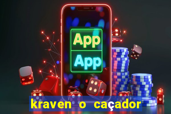 kraven o caçador filme completo dublado