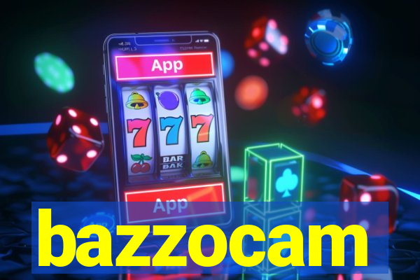 bazzocam