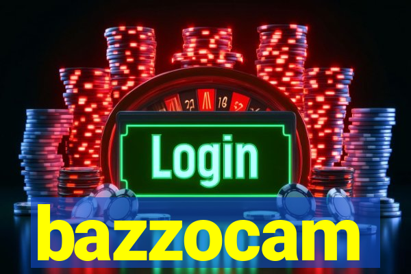 bazzocam