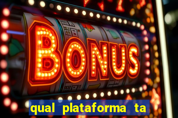 qual plataforma ta pagando mais