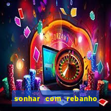 sonhar com rebanho de gado jogo do bicho