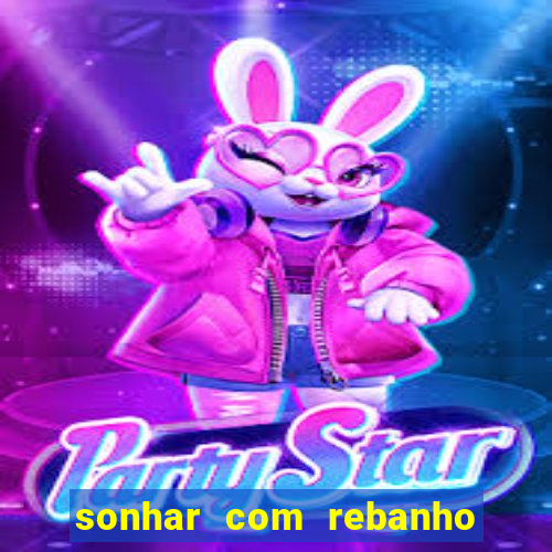 sonhar com rebanho de gado jogo do bicho