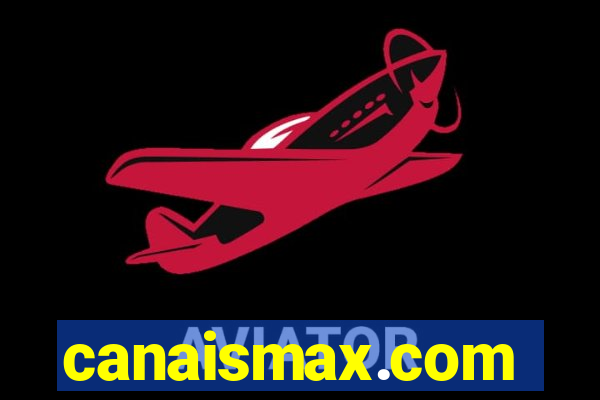 canaismax.com