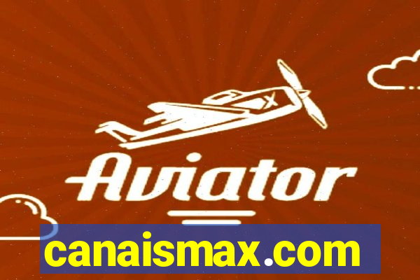 canaismax.com