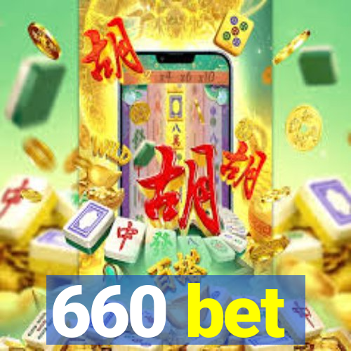 660 bet